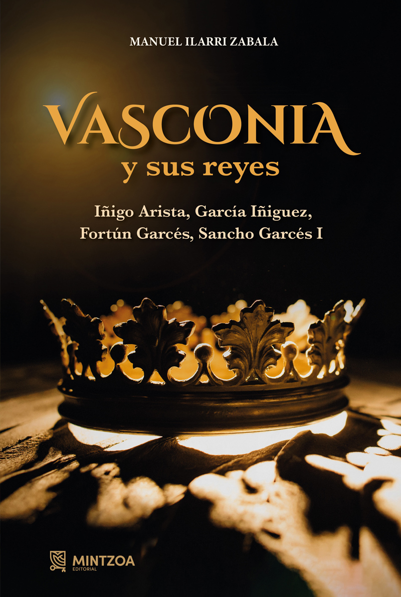VASCONIA Y SUS REYES. Iñigo Arista, García Iñiguez, Fortún Garcés y Sancho Garcés I