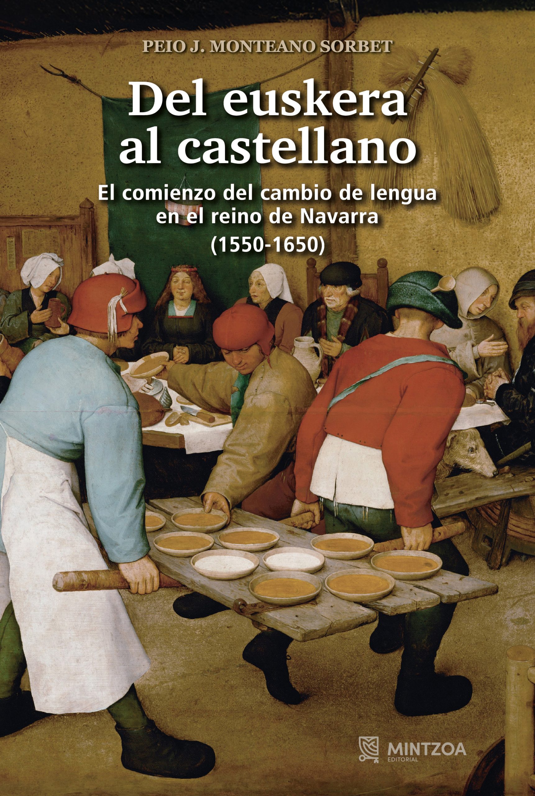 DEL EUSKERA AL CASTELLANO. EL COMIENZO DEL CAMBIO DE LENGUA EN EL REINO DE NAVARRA ( 1550-1650)